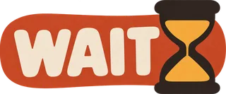 wait